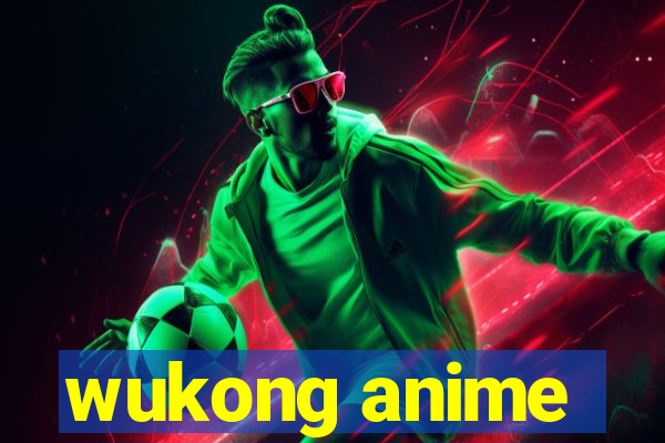 wukong anime